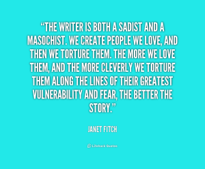 quote-Janet-Fitch-the-writer-is-both-a-sadist-and-177763